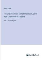 The Life of Edward Earl of Clarendon, Lord High Chancellor of England