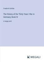 The History of the Thirty Years' War in Germany; Book IV