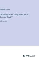 The History of the Thirty Years' War in Germany; Book V