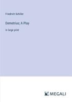 Demetrius; A Play