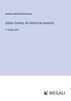 Indian Games; An Historical Research