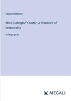 Miss Ludington's Sister; A Romance of Immortality