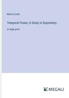 Temporal Power; A Study in Supremacy