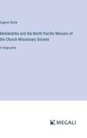 Metlakahtla and the North Pacific Mission of the Church Missionary Society