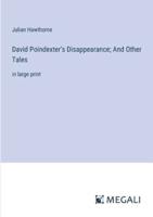 David Poindexter's Disappearance; And Other Tales