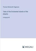 Tales of the Enchanted Islands of the Atlantic