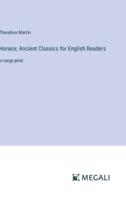 Horace; Ancient Classics for English Readers