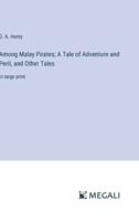 Among Malay Pirates; A Tale of Adventure and Peril, and Other Tales