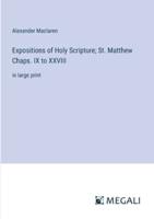 Expositions of Holy Scripture; St. Matthew Chaps. IX to XXVIII