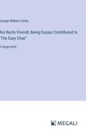 Ars Recte Vivendi; Being Essays Contributed to "The Easy Chair"