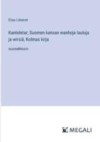 Kanteletar; Suomen kansan wanhoja lauluja ja wirsiä, Kolmas kirja