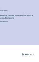 Kanteletar; Suomen kansan wanhoja lauluja ja wirsiä, Kolmas kirja