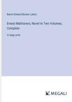 Ernest Maltravers; Novel In Two Volumes, Complete