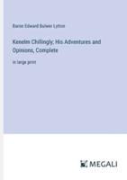 Kenelm Chillingly; His Adventures and Opinions, Complete