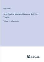 Scrapbook of Mormon Literature; Religious Tracts