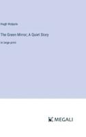 The Green Mirror; A Quiet Story