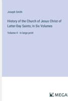 History of the Church of Jesus Christ of Latter-Day Saints; In Six Volumes