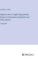 English as She Is Taught; Being Genuine Answers to Examination Questions in Our Public Schools