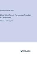 Life of Edwin Forrest; The American Tragedian, In Two Volumes