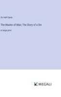 The Master of Man; The Story of a Sin