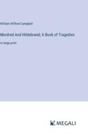 Mordred And Hildebrand; A Book of Tragedies