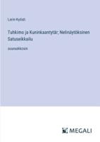 Tuhkimo Ja Kuninkaantytär; Nelinäytöksinen Satuseikkailu