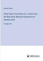 Thirty Years From Home; Or, a Voice From the Main Deck, Being the Experience of Samuel Leech