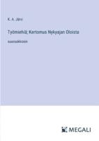 Työmiehiä; Kertomus Nykyajan Oloista