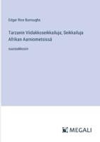 Tarzanin Viidakkoseikkailuja; Seikkailuja Afrikan Aarniometsissä