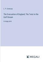 The Evacuation of England; The Twist in the Gulf Stream