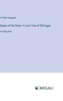 Queen of the Dawn; A Love Tale of Old Egypt