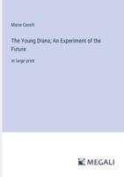 The Young Diana; An Experiment of the Future