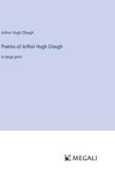 Poems of Arthur Hugh Clough