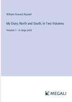 My Diary; North and South, In Two Volumes