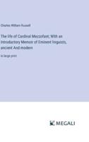 The Life of Cardinal Mezzofant; With an Introductory Memoir of Eminent Linguists, Ancient And Modern