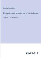 Essays in Medical Sociology; In Two Volumes