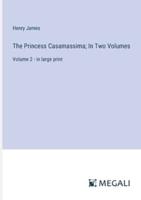 The Princess Casamassima; In Two Volumes