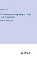 Woodburn Grange; A Story of English Country Life, In Three Volumes