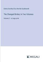 The Changed Brides; In Two Volumes