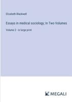 Essays in Medical Sociology; In Two Volumes