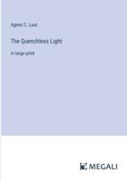 The Quenchless Light