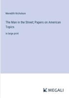 The Man in the Street; Papers on American Topics