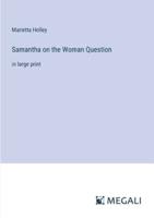 Samantha on the Woman Question