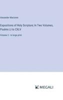 Expositions of Holy Scripture; In Two Volumes, Psalms LI to CXLV