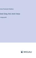 Swan Song; And, Uncle Vanya