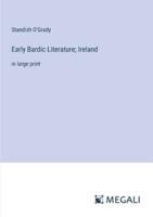 Early Bardic Literature; Ireland