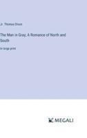 The Man in Gray; A Romance of North and South