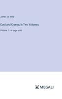 Cord and Creese; In Two Volumes