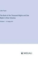 The Book of the Thousand Nights and One Night; In Nine Volumes