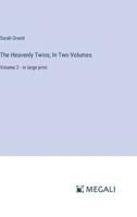 The Heavenly Twins; In Two Volumes